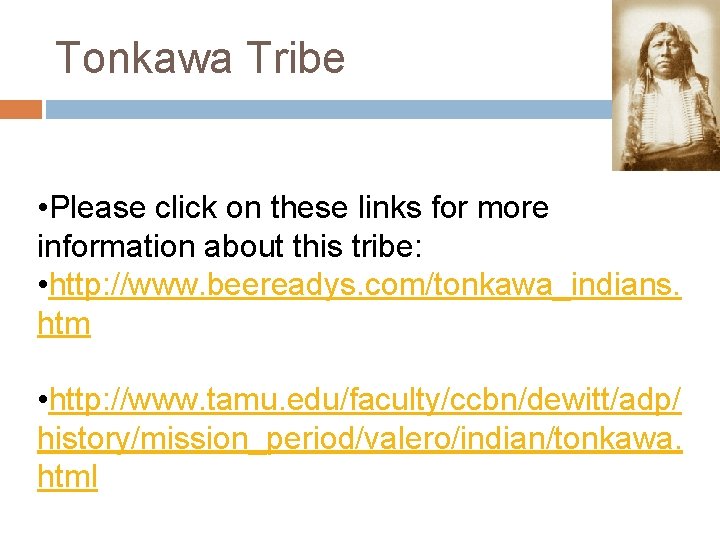 Tonkawa Tribe • Please click on these links for more information about this tribe: