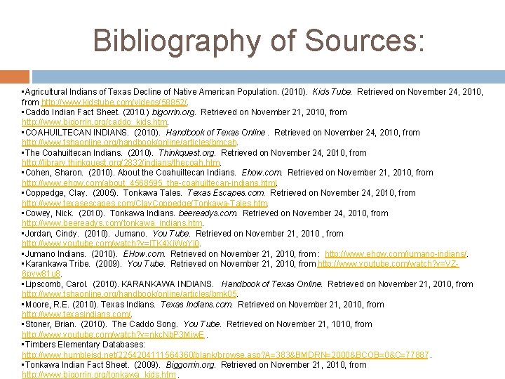 Bibliography of Sources: • Agricultural Indians of Texas Decline of Native American Population. (2010).