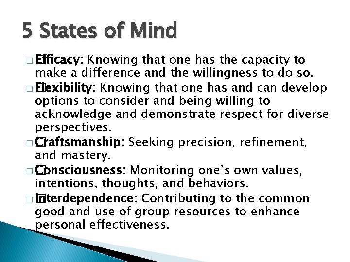 5 States of Mind �� Efficacy: Knowing that one has the capacity to make