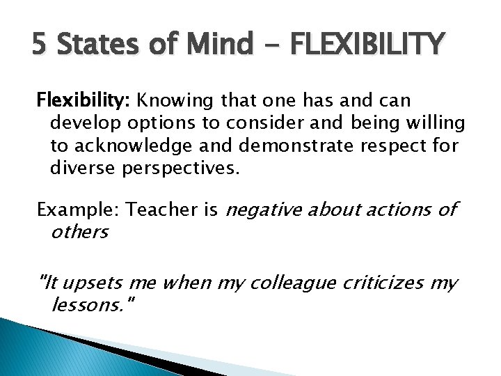 5 States of Mind - FLEXIBILITY Flexibility: Knowing that one has and can develop