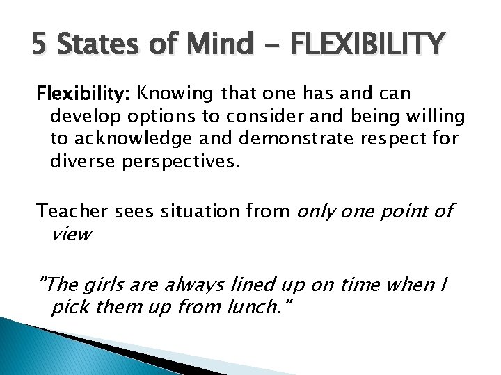 5 States of Mind - FLEXIBILITY Flexibility: Knowing that one has and can develop