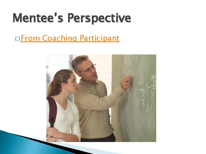 Mentee’s Perspective � From Coaching Participant 