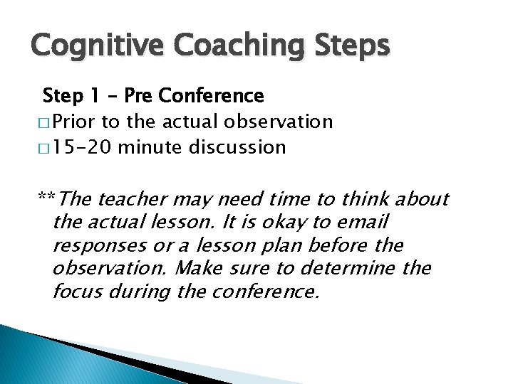 Cognitive Coaching Steps Step 1 – Pre Conference � Prior to the actual observation