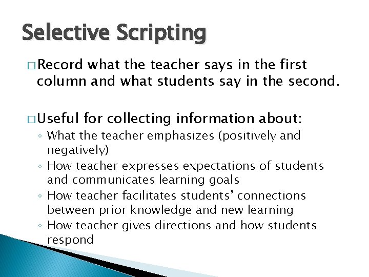 Selective Scripting � Record what the teacher says in the first column and what