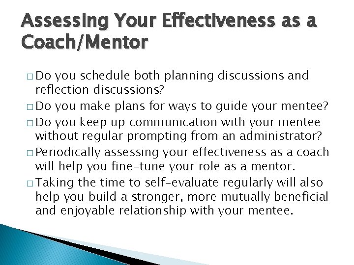 Assessing Your Effectiveness as a Coach/Mentor � Do you schedule both planning discussions and