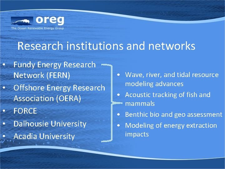 Research institutions and networks • Fundy Energy Research Network (FERN) • Offshore Energy Research