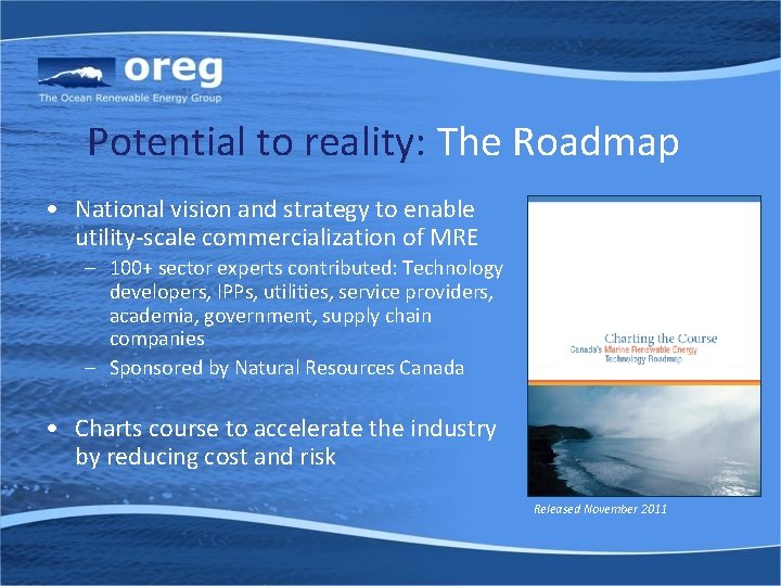 Potential to reality: The Roadmap • National vision and strategy to enable utility-scale commercialization