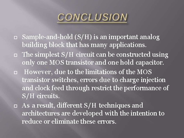  Sample-and-hold (S/H) is an important analog building block that has many applications. The