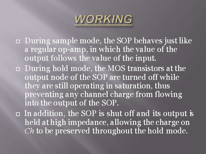  During sample mode, the SOP behaves just like a regular op-amp, in which