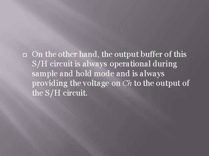  On the other hand, the output buffer of this S/H circuit is always
