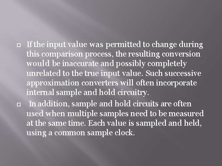  If the input value was permitted to change during this comparison process, the