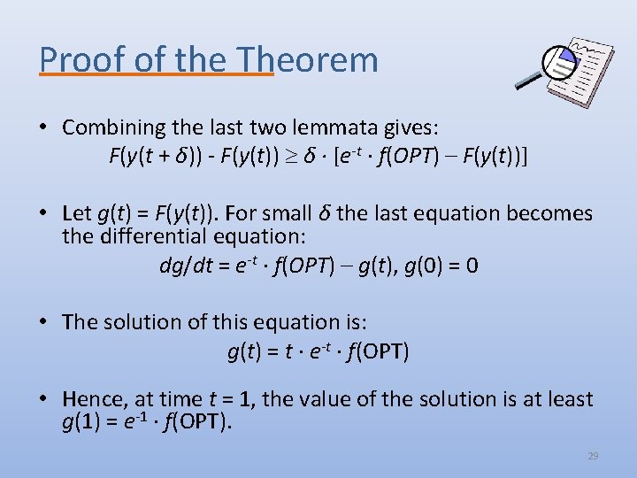 Proof of the Theorem • Combining the last two lemmata gives: F(y(t + δ))