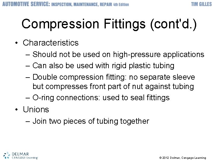 Compression Fittings (cont'd. ) • Characteristics – Should not be used on high-pressure applications