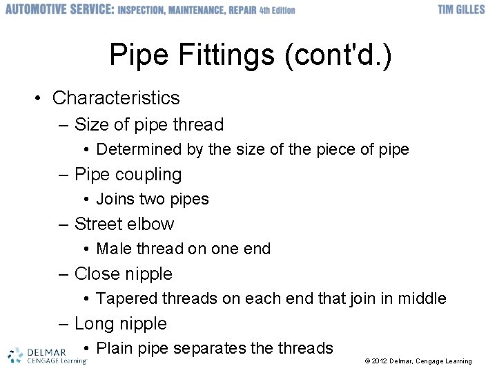 Pipe Fittings (cont'd. ) • Characteristics – Size of pipe thread • Determined by