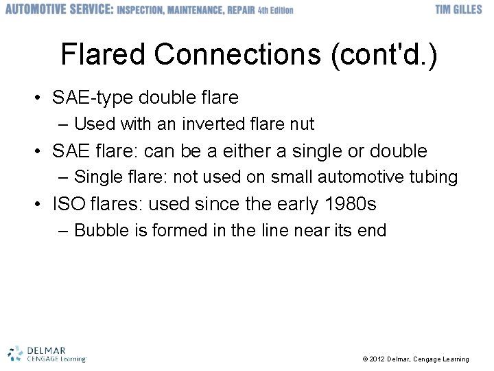 Flared Connections (cont'd. ) • SAE-type double flare – Used with an inverted flare