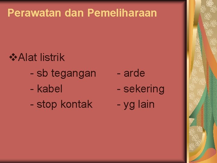 Perawatan dan Pemeliharaan v. Alat listrik - sb tegangan - kabel - stop kontak