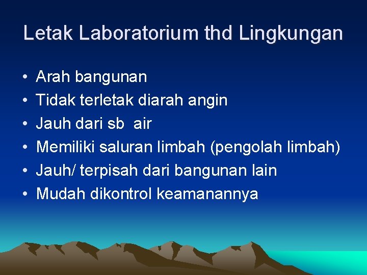 Letak Laboratorium thd Lingkungan • • • Arah bangunan Tidak terletak diarah angin Jauh