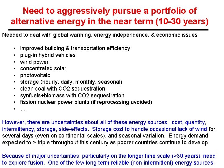 Need to aggressively pursue a portfolio of alternative energy in the near term (10