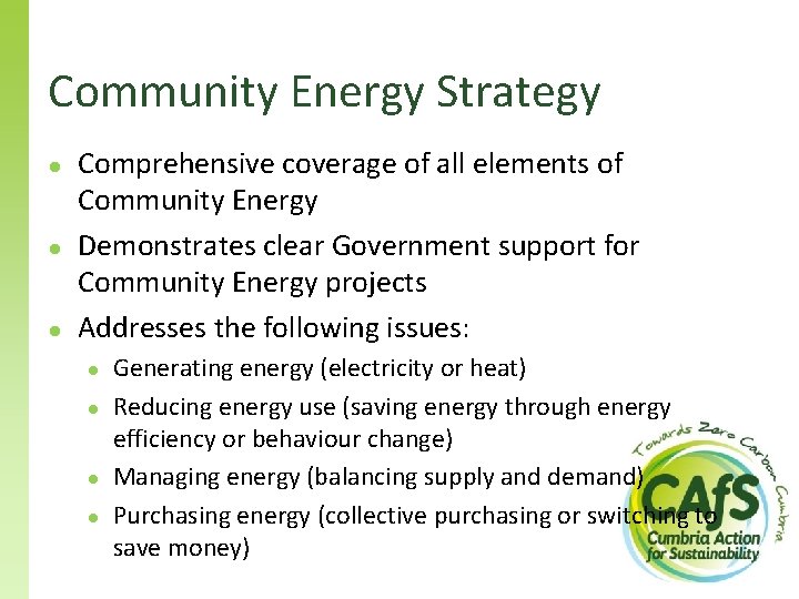 Community Energy Strategy ● ● ● Comprehensive coverage of all elements of Community Energy