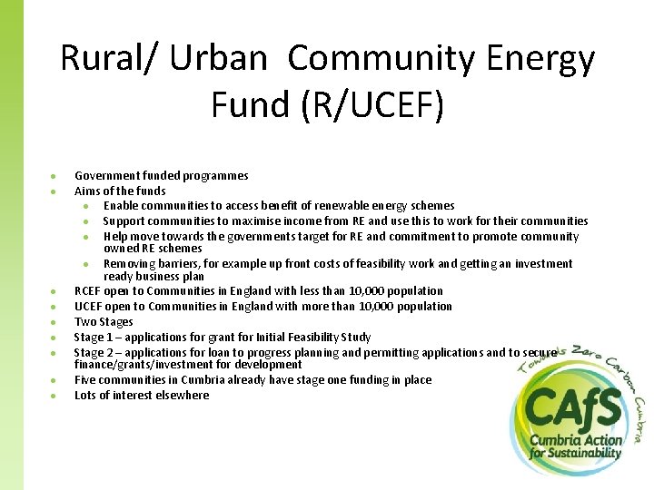 Rural/ Urban Community Energy Fund (R/UCEF) ● ● ● ● ● Government funded programmes