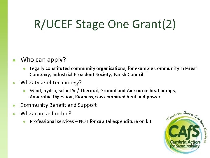 R/UCEF Stage One Grant(2) ● Who can apply? ● ● What type of technology?
