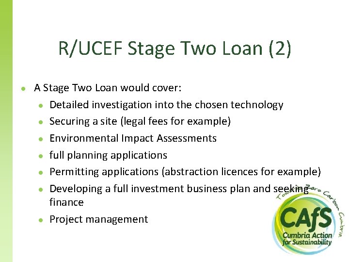R/UCEF Stage Two Loan (2) ● A Stage Two Loan would cover: ● Detailed