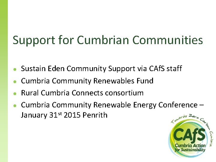 Support for Cumbrian Communities ● ● Sustain Eden Community Support via CAf. S staff