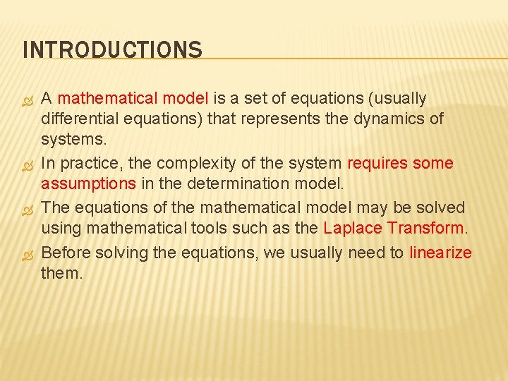 INTRODUCTIONS A mathematical model is a set of equations (usually differential equations) that represents