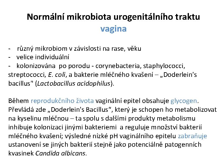 Normální mikrobiota urogenitálního traktu vagina - různý mikrobiom v závislosti na rase, věku -