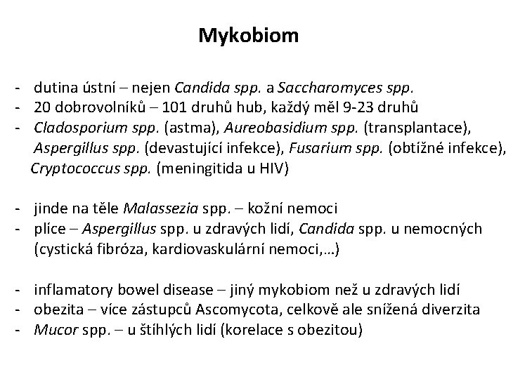 Mykobiom - dutina ústní – nejen Candida spp. a Saccharomyces spp. - 20 dobrovolníků