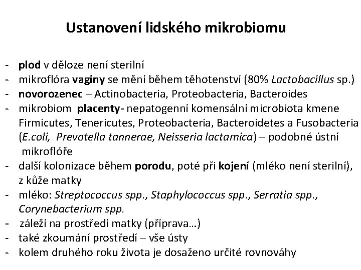 Ustanovení lidského mikrobiomu - plod v děloze není sterilní - mikroflóra vaginy se mění