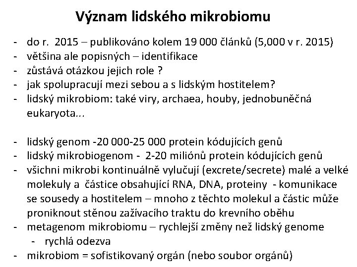 Význam lidského mikrobiomu - do r. 2015 – publikováno kolem 19 000 článků (5,