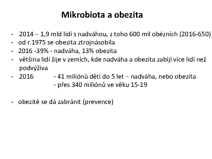 Mikrobiota a obezita - 2014 – 1, 9 mld lidí s nadváhou, z toho