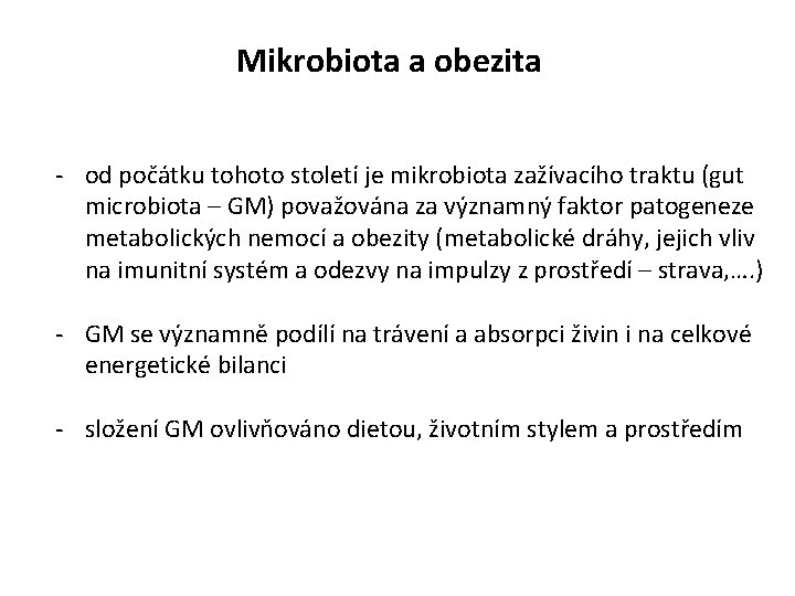 Mikrobiota a obezita - od počátku tohoto století je mikrobiota zažívacího traktu (gut microbiota