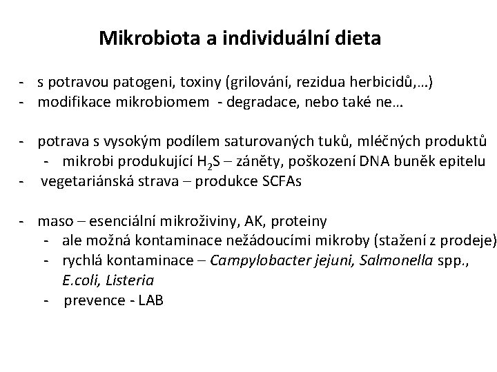 Mikrobiota a individuální dieta - s potravou patogeni, toxiny (grilování, rezidua herbicidů, …) -