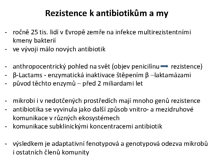 Rezistence k antibiotikům a my - ročně 25 tis. lidí v Evropě zemře na