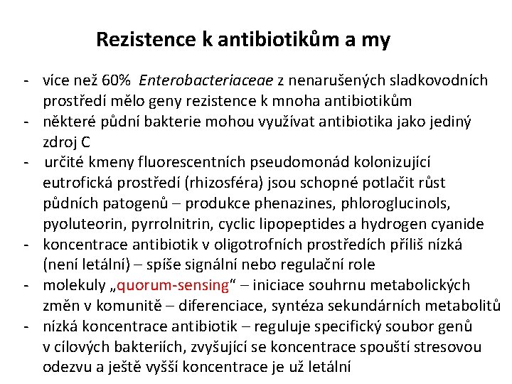 Rezistence k antibiotikům a my - více než 60% Enterobacteriaceae z nenarušených sladkovodních prostředí