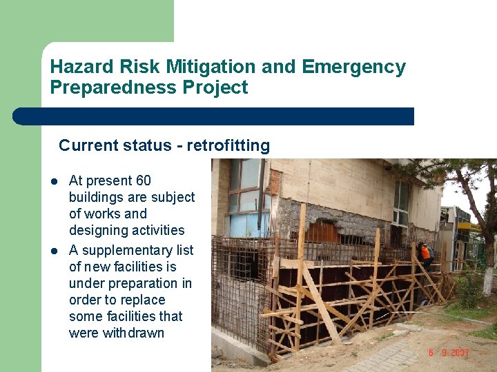Hazard Risk Mitigation and Emergency Preparedness Project Current status - retrofitting l l At