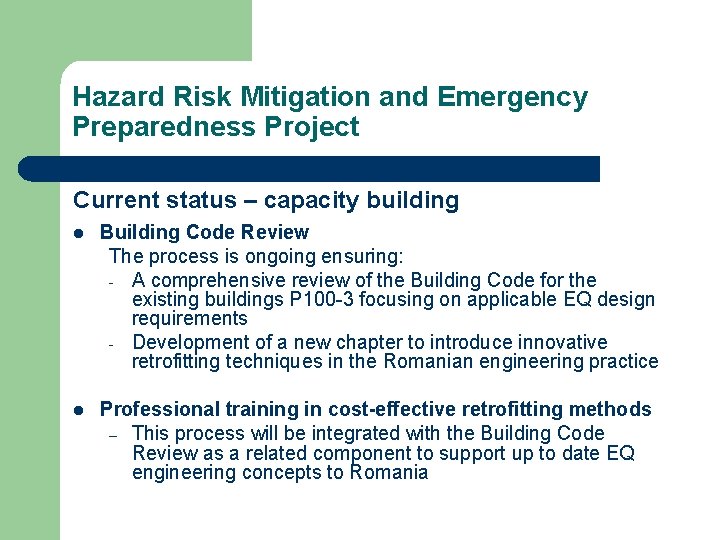 Hazard Risk Mitigation and Emergency Preparedness Project Current status – capacity building l Building