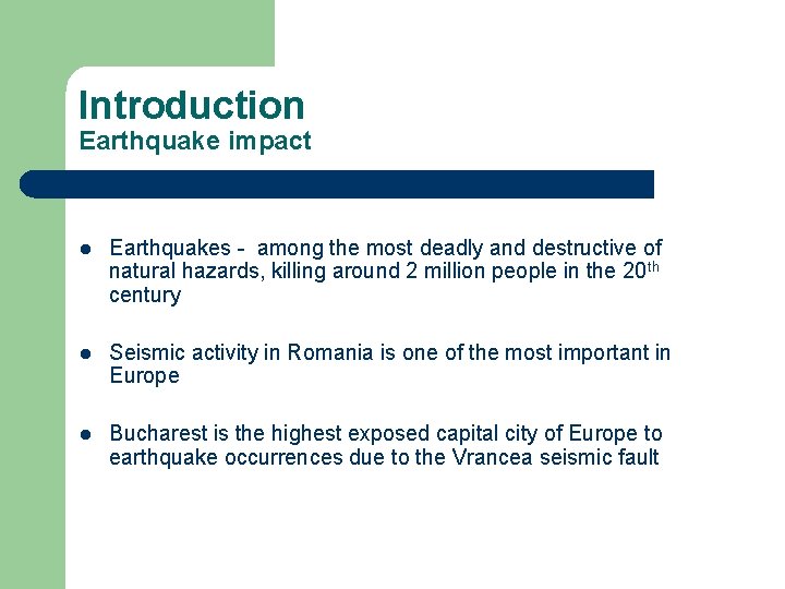 Introduction Earthquake impact l Earthquakes - among the most deadly and destructive of natural
