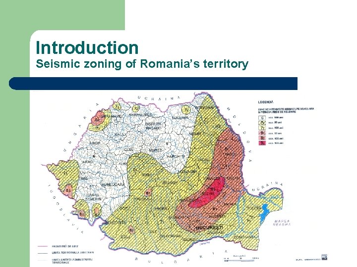 Introduction Seismic zoning of Romania’s territory 