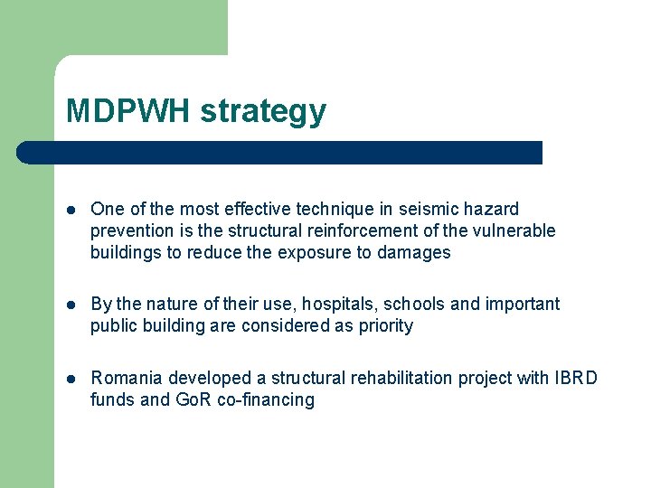 MDPWH strategy l One of the most effective technique in seismic hazard prevention is