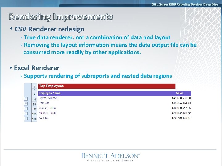 SQL Server 2008 Reporting Services Deep Dive Rendering Improvements • CSV Renderer redesign -