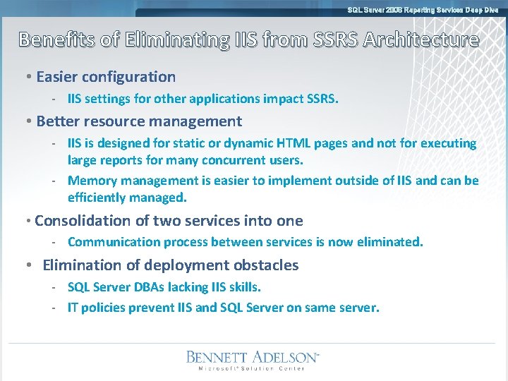 SQL Server 2008 Reporting Services Deep Dive Benefits of Eliminating IIS from SSRS Architecture