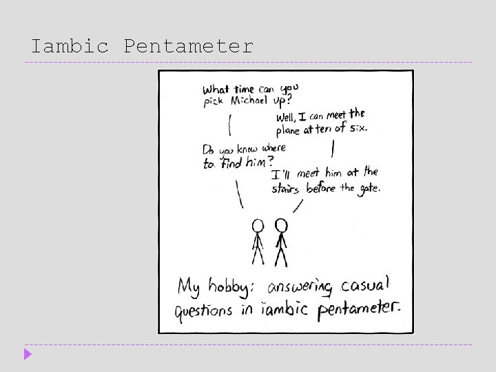 Iambic Pentameter Iambic Pentameter