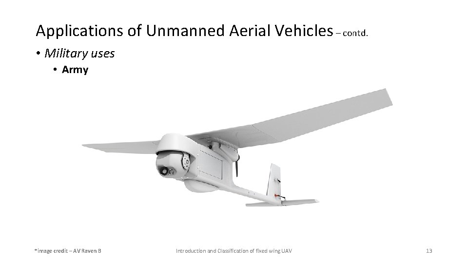 Applications of Unmanned Aerial Vehicles – contd. • Military uses • Army *image credit