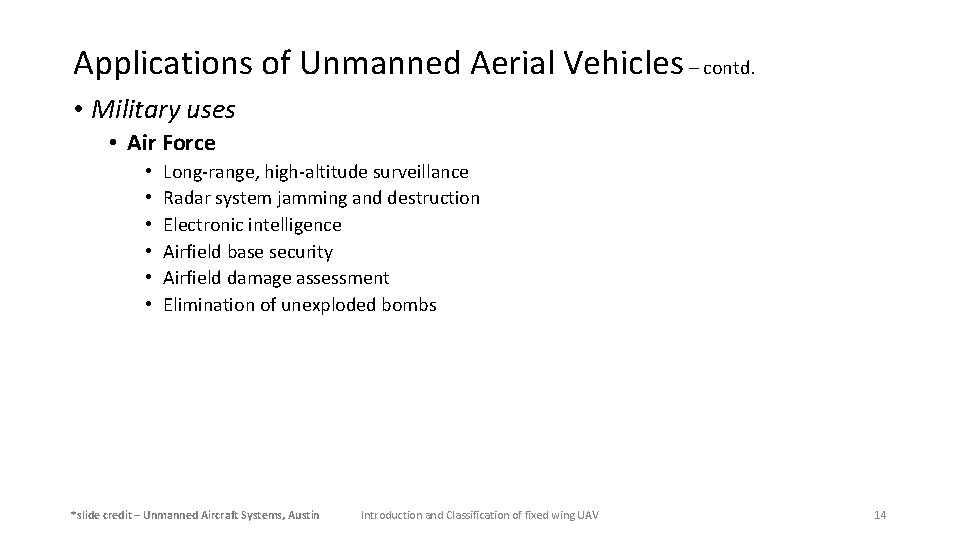 Applications of Unmanned Aerial Vehicles – contd. • Military uses • Air Force •