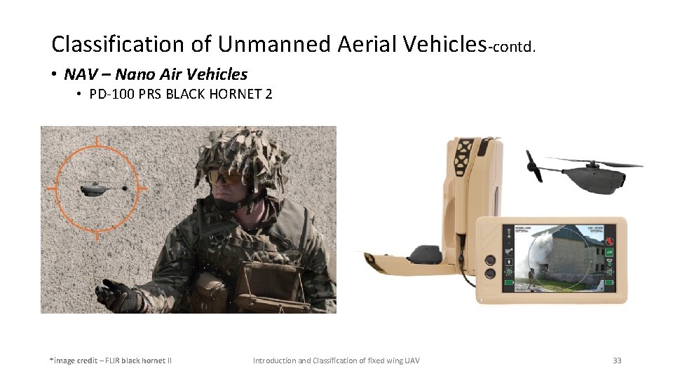 Classification of Unmanned Aerial Vehicles-contd. • NAV – Nano Air Vehicles • PD-100 PRS