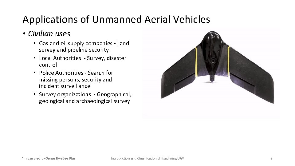 Applications of Unmanned Aerial Vehicles • Civilian uses • Gas and oil supply companies