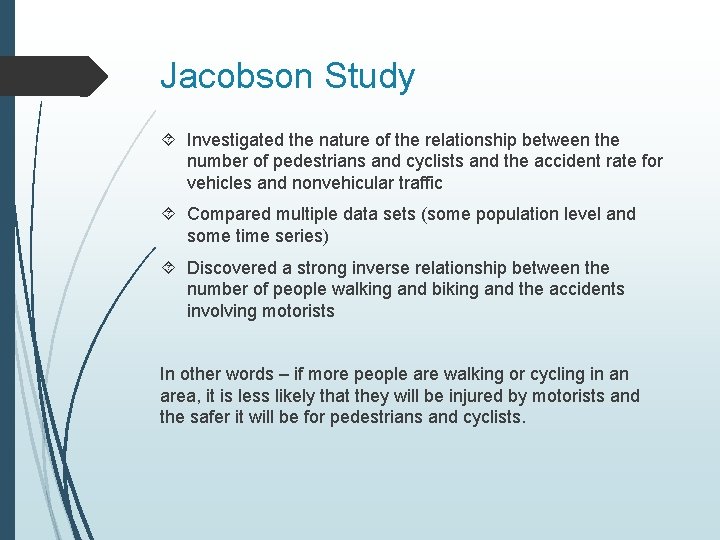 Jacobson Study Investigated the nature of the relationship between the number of pedestrians and